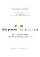 The Power of Kindness The Unexpected Benefits of Leading a Compassionate Life (Paperback)