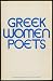 Greek Women Poets by Eleni (transl.) Fourtouni Greek Women Poets by Eleni (transl.) Fourtouni
