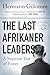 [The Last Afrikaner Leaders...