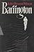 Barrington a Novel About a Great Doctor, a Great Legend--and the Women and Men Who Lived With Both
