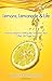 Lemons, Lemonade & Life: Practical Steps for Getting the Sweetness Back When Life Goes Sour by Janet D. Thomas (2011-12-01)
