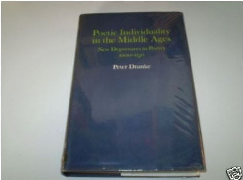 Poetic Individuality in Middle Ages: New Departures in Poetry, 1000-1150 (Hardcover)