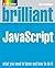 Brilliant Javascript 1st (first) Edition by Bluttman, Ken published by Prentice Hall (2008)