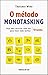 O método Monotasking (Portuguese Edition)