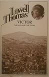 Lowell Thomas' Victor: The Man and The Town Lowell Thomas' Victor: The Man and The Town