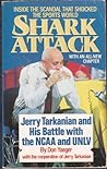 Shark Attack: Jerry Tarkanian and His Battle With the Ncaa and Unlv Shark Attack: Jerry Tarkanian and His Battle With the Ncaa and Unlv