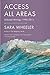 Access All Areas: Selected Writings 1990-2011 by Sara Wheeler (2013-01-22)