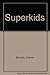 Superkids by Connie Berman (1979-08-01)