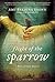 Flight of the Sparrow: A Novel of Early America by Amy Belding Brown (2014-07-01)