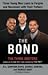 The Bond: Three Young Men Learn to Forgive and Reconnect with Their Fathers
