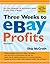 Three Weeks to eBay Profits, Revised Edition (Three Weeks to Ebay Profits: Go from Beginner to Successful) by Skip McGrath (2010-01-07)