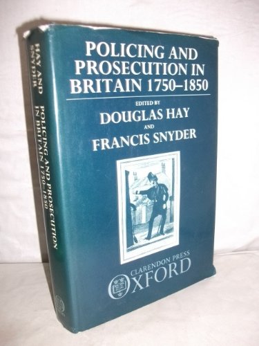 Policing and Prosecution in Britain 1750-1850 (Hardcover)