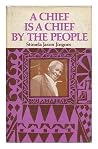 A chief is a chief by the people: The autobiography of Stimela Jason Jingoes A chief is a chief by the people: The autobiography of Stimela Jason Jingoes