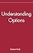 Understanding Options (Wiley Marketplace Book Series) by Robert W. Kolb (1995-02-06)
