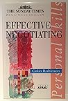 Effective negotiating (The Sunday times business skills series)