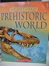 The Usborne Internet-Linked Prehistoric World The Usborne Internet-Linked Prehistoric World