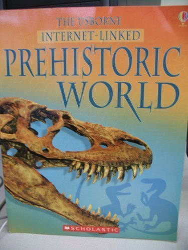 The Usborne Internet-Linked Prehistoric World (Paperback)