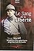 Le sang de la liberté, 1914-1918 (French Edition)