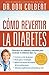 By Don Colbert C??mo revertir la diabetes: Descubra los m??todos naturales para controlar la diabetes tipo 2 (Spani [Paperback]
