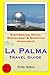 La Palma Travel Guide by Emily Sutton