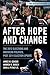 After Hope and Change: The ...