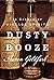 Dusty Booze by Aaron Goldfarb