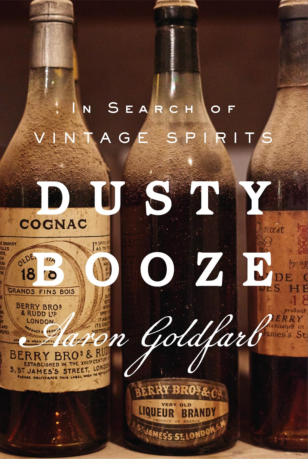 Dusty Booze: In Search of Vintage Spirits (Hardcover)