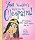 You Wouldn't Want to Be Cleopatra!: An Egyptian Ruler You'd Rather Not Be