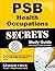 PSB Health Occupations Secrets Study Guide: Practice Questions and Test Review for the PSB Health Occupations Exam 1 Pap/Psc Edition by PSB Exam Secrets Test Prep Staff (2013) Paperback