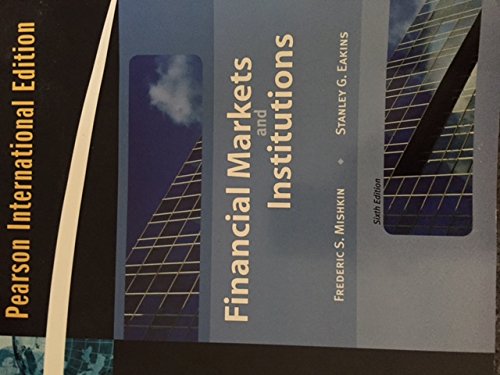 By Frederic S. Mishkin Frederic S. Mishkin and Stanle Financial Markets and Institutions Fin408 (Financial Markets and Institutions) (6th Sixth Edition) [Paperback]