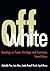 By Michelle Fine - Off White: Readings on Power, Privilege, and Resistance (2nd Edition) (2004-07-30) [Paperback]