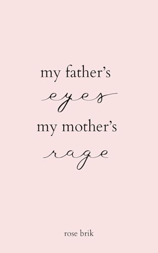 My Father's Eyes, My Mother's Rage (Kindle Edition)