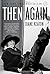 Then Again by Diane Keaton (2012-05-01)