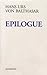 Epilogue by Balthasar, Hans Urs von (2005) Hardcover