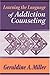 Learning the Language of Addiction Counseling by Geraldine A. Miller (1998-12-03)