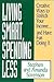 Living Smart, Spending Less by Stephen Sorenson