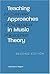 Teaching Approaches in Music Theory by Michael R. Rogers