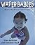 Waterbabies: How to Teach Your Baby to Swim