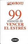99 MANERAS DE VENCER EL ESTRES (Spanish Edition)