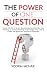 The Power of ONE QUESTION: ...
