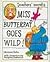 Miss Butterpat Goes Wild!