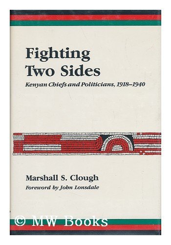 Fighting Two Sides: Kenyan Chiefs and Politicians, 1918-1940 (Hardcover)