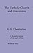 The Catholic Church and Conversion by G K Chesterton (2009-02-09)