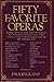50 Favorite Operas