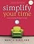 Simplify Your Time: Stop Running and Start Living! by Marcia Ramsland (2006-08-27)
