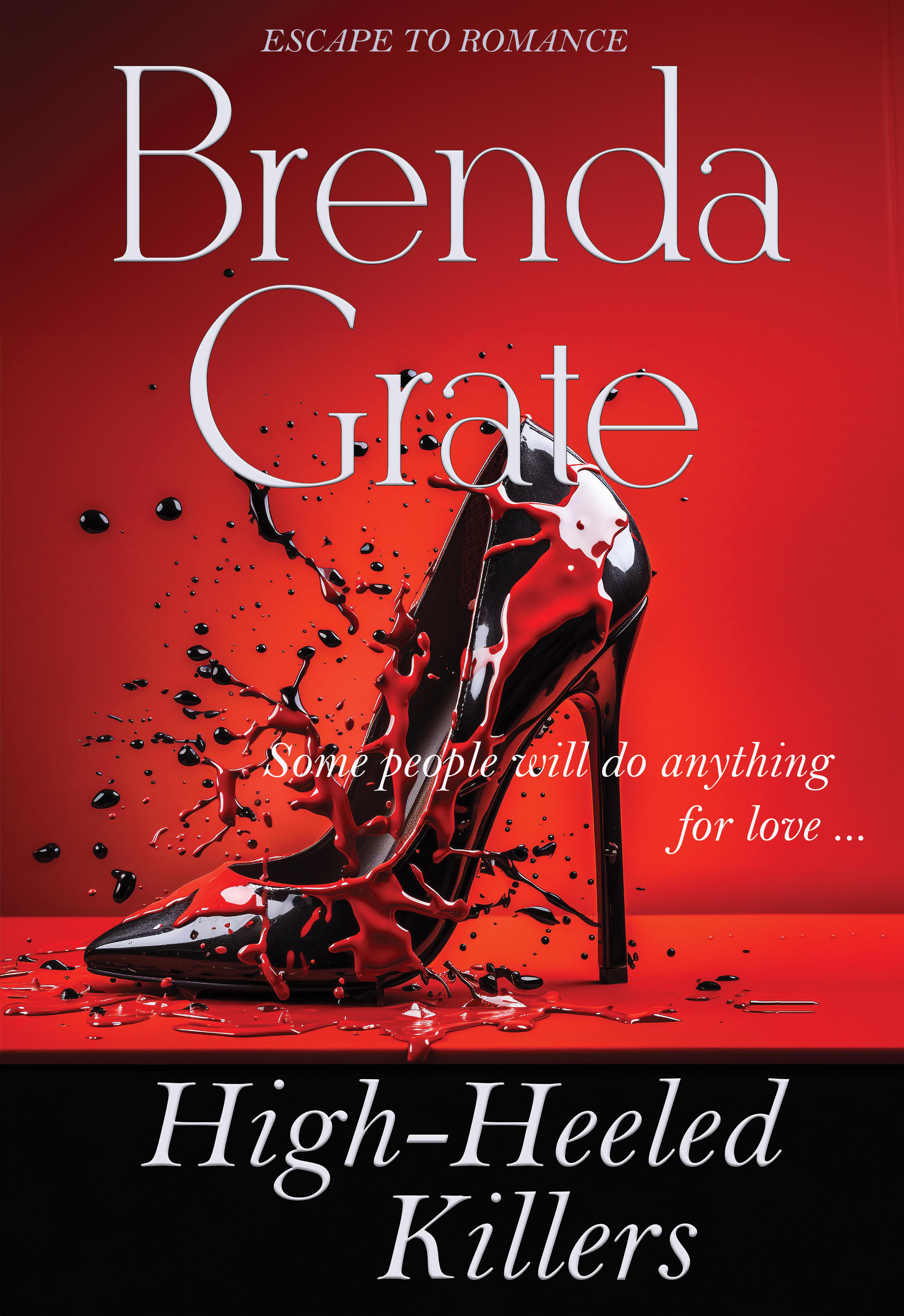 High-Heeled Killers: Some people will do anything for love ...