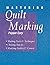 Mastering Quilt Marking - Print on Demand Edition: Marking Tools and Techniques, Choosing Stencils, Matching Borders and Corners by Cory, Pepper (2010) Paperback