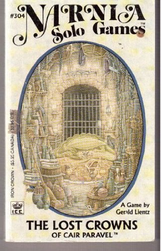 The Lost Crowns of Cair Paravel (Narnia Solo Games, No 4) (Nornia Solo Games, No 4)