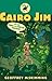 CAIRO JIM ON THE TRAIL TO CHACHA MUCHOS (CAIRO JIM CHRONICLES) by GEOFFREY MCSKIMMING (2006-06-05)