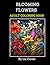 Blooming Flowers: Adult Col...